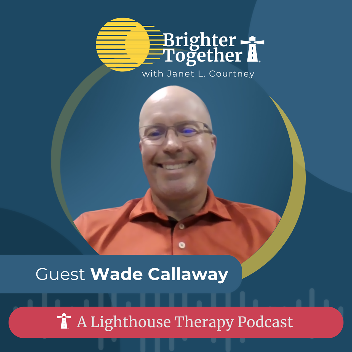 He Sees Their Stories First: Wade Callaway on Relational Leadership
